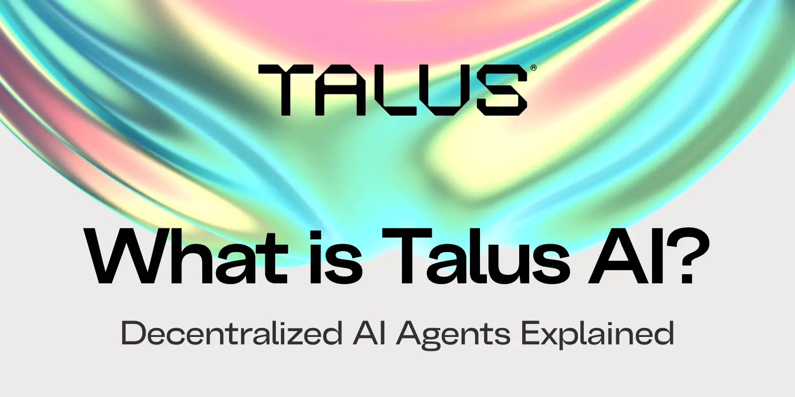 What is Talus AI? Decentralized AI Agents Explained