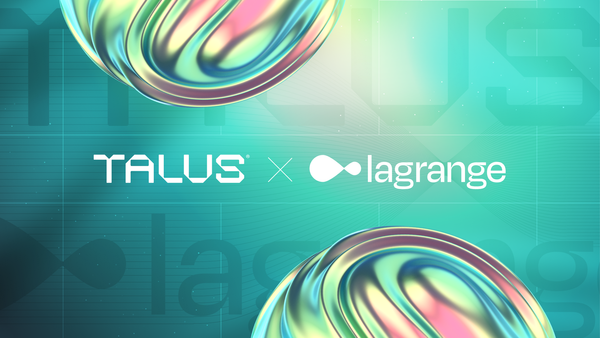 Talus Partners with Lagrange to Solve the Trust Problem in AI Agents